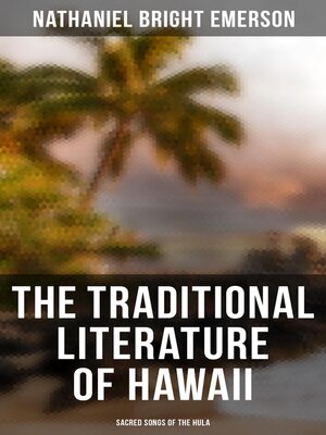 cover image of The Traditional Literature of Hawaii--Sacred Songs of the Hula